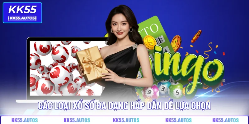 Các loại xổ số đa dạng hấp dẫn dễ lựa chọn