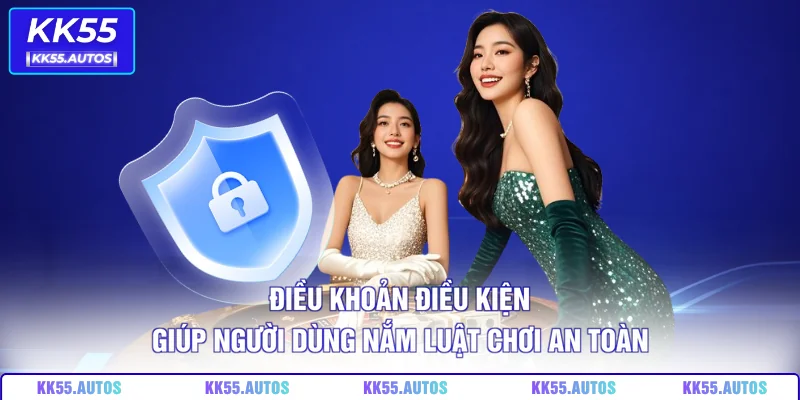Điều khoản điều kiện giúp người dùng nắm luật chơi an toàn